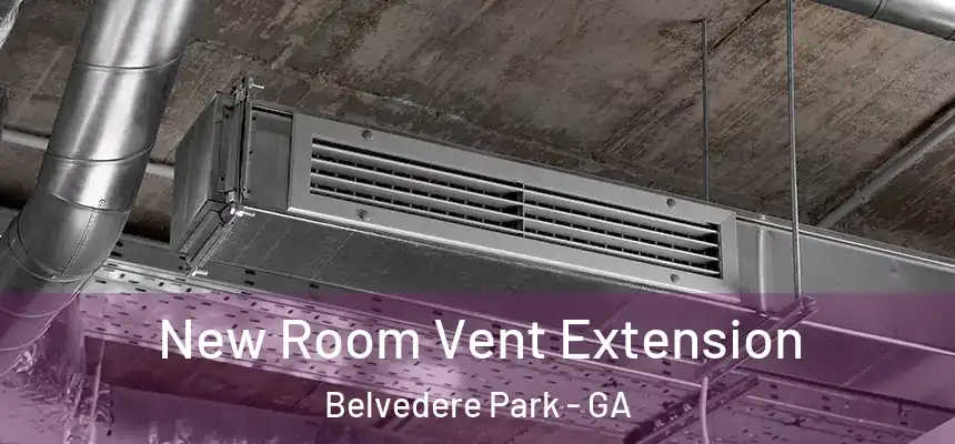  New Room Vent Extension Belvedere Park - GA