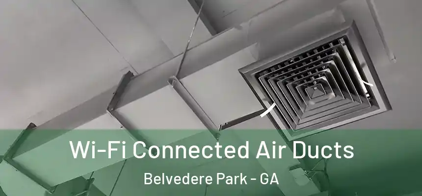  Wi-Fi Connected Air Ducts Belvedere Park - GA